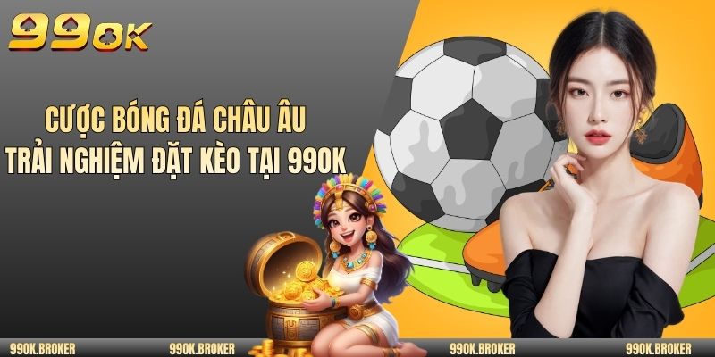 Cược bóng đá châu Âu